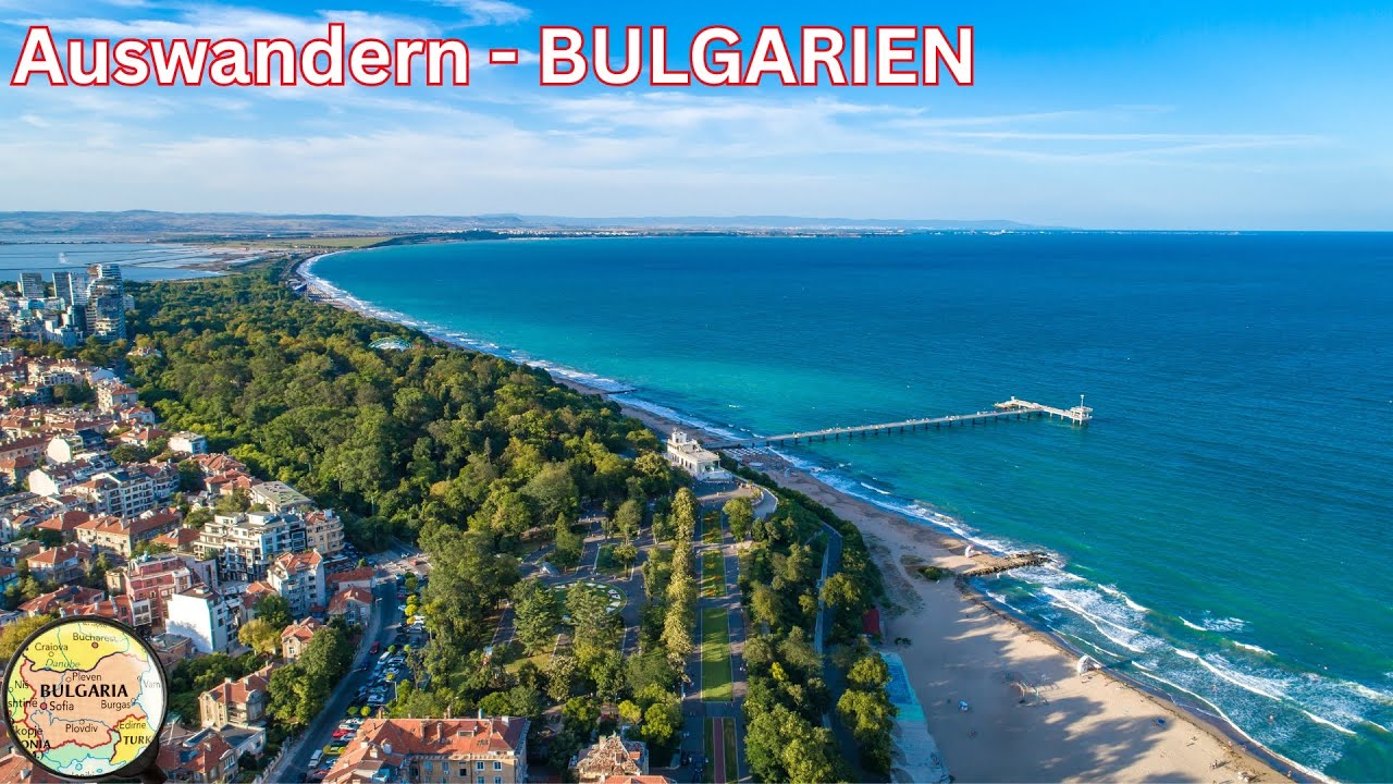 Nach Bulgarien auswandern 🇧🇬 Tipps für Auswanderer | Leben, Kosten, Anmeldung uvm.