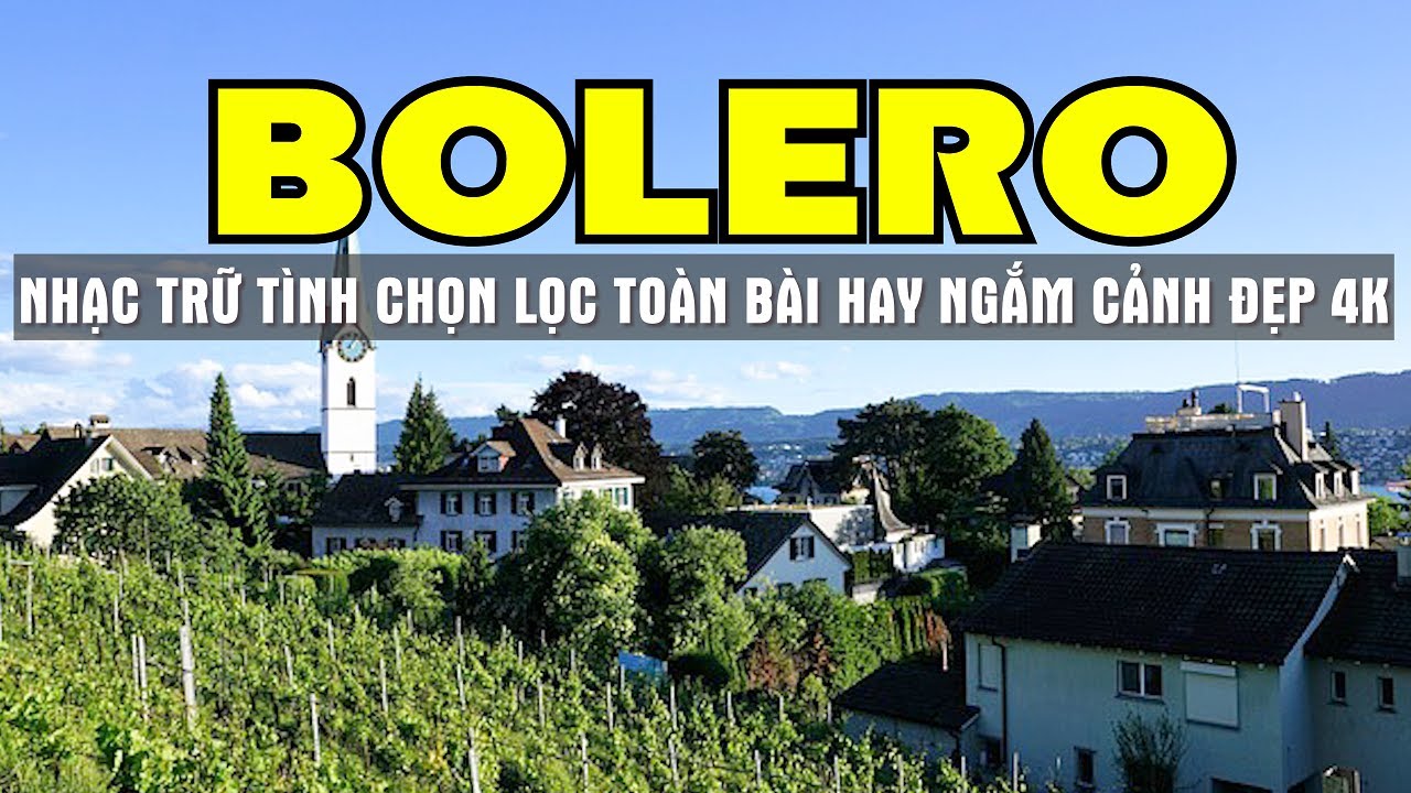 Liên Khúc Nhạc Trữ Tình Bolero Tuyển Chọn Hay Nhất 2024 Ngắm Cảnh Đẹp Thiên Nhiên 4K - Sala Bolero