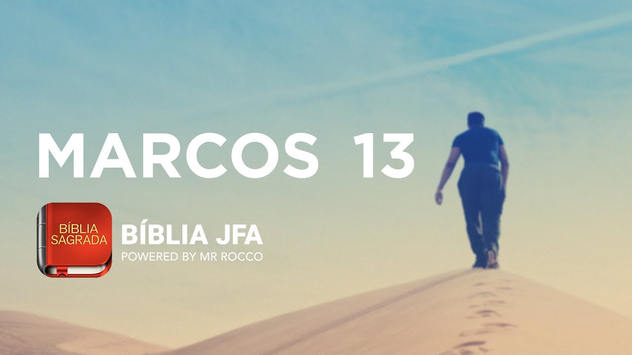 MARCOS 13 - B&iacute;blia JFA Offline