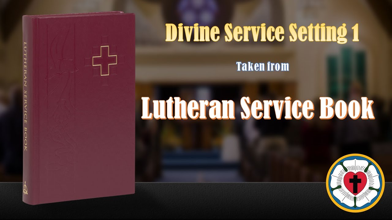Divine Service Setting 1 | Lutheran Service Book 151 | 4K Video Format