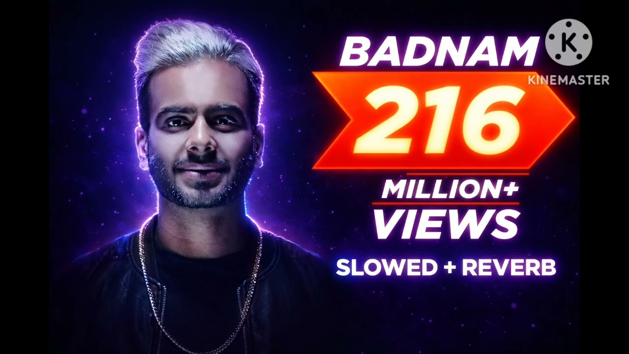 Badnam Song Slowed + Reverb | 216 Million+ Views Vibe | Deep Bass Version