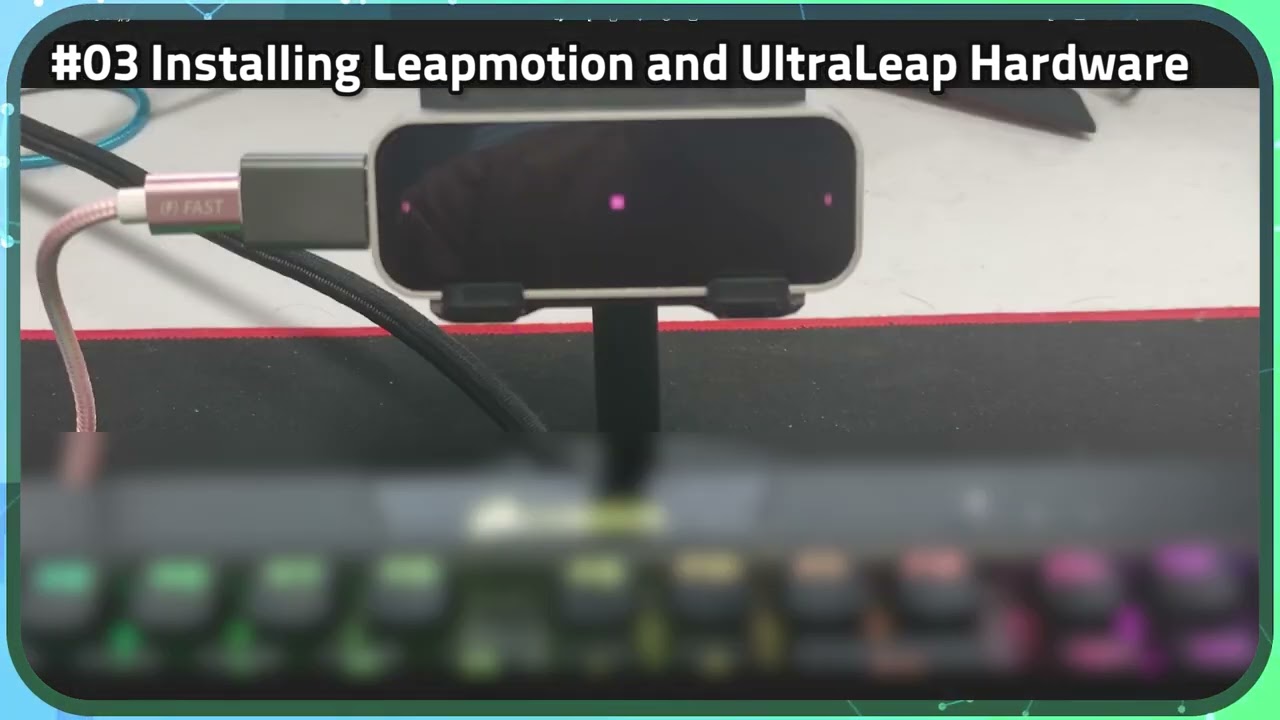 #03 Installing Leapmotion and UltraLeap Hardware