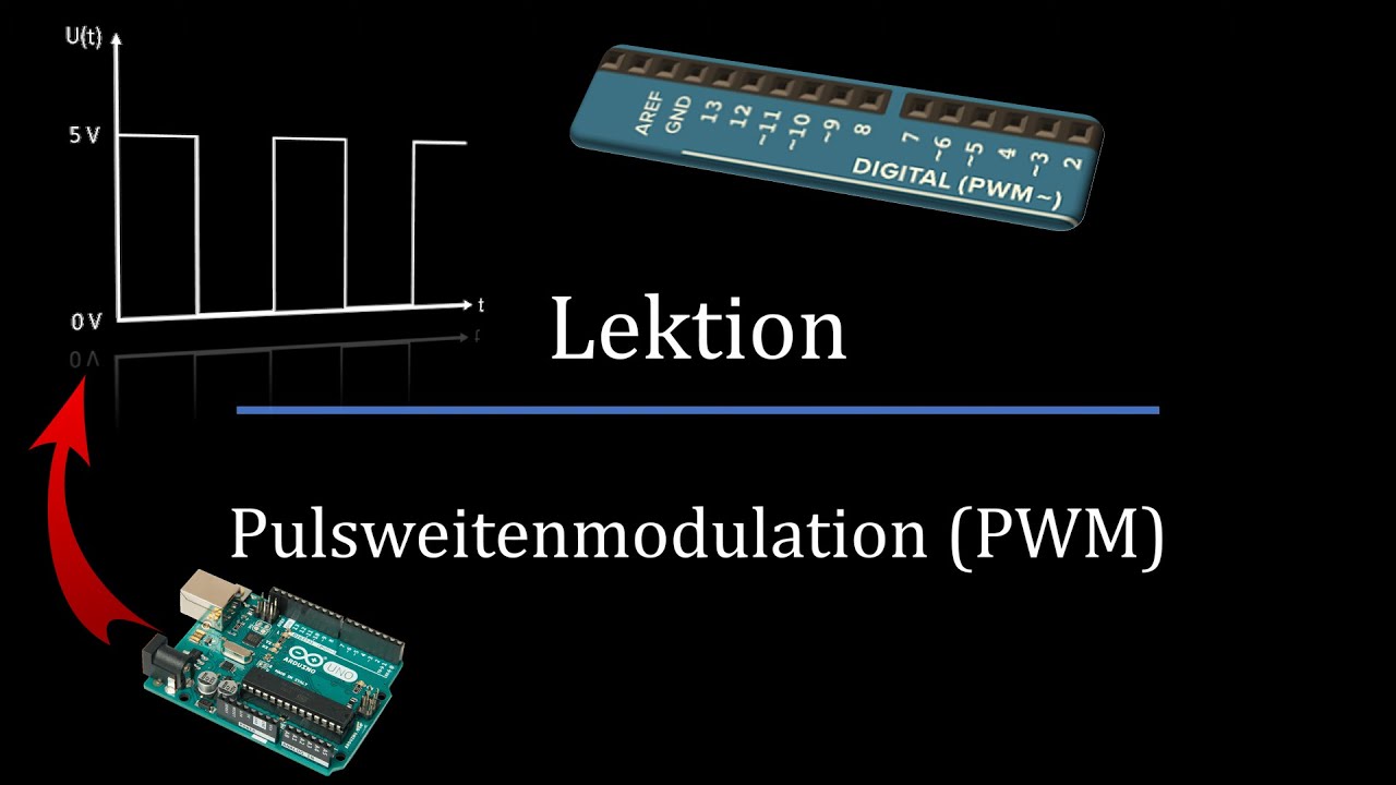 Arduino Lektion: Pulsweitenmodulation (PWM)