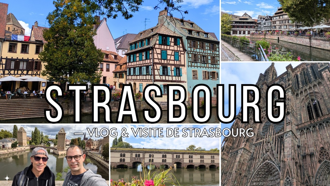Strasbourg, à voir, à faire ou à visiter vlog et visite du centre ville de Strasbourg France