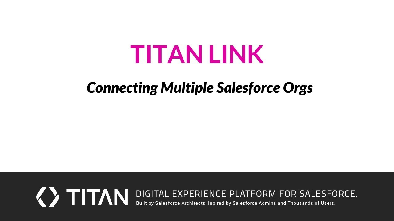 Titan Link - Connecting Salesforce Orgs | The Power of Titan Flow for Salesforce