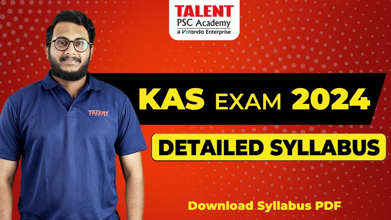 KAS Detailed Syllabus | KAS Exam 2025 | Kerala Administrative Service Prelims & Mains Exam Pattern