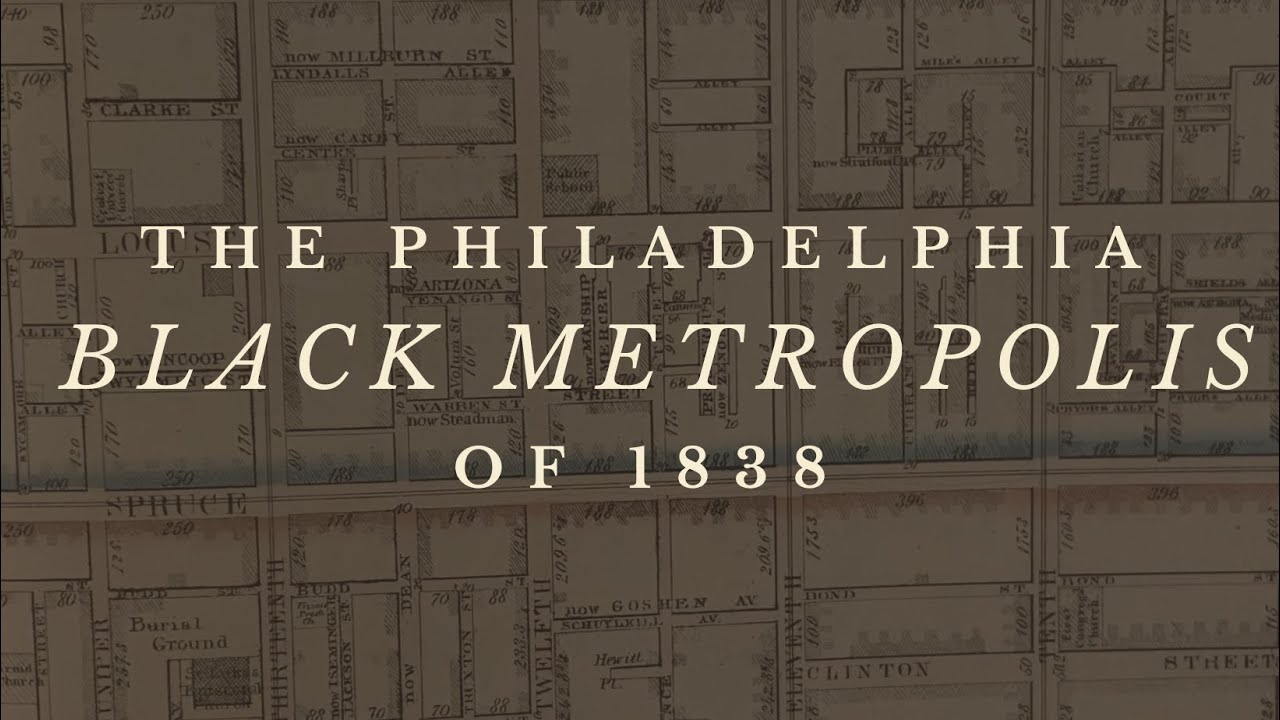 The Philadelphia Black Metropolis of 1838