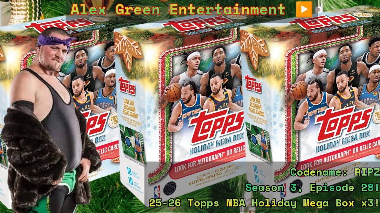 Codename: RIPZ Episode 28! 25-26 Topps NBA Holiday Mega Box x3!
