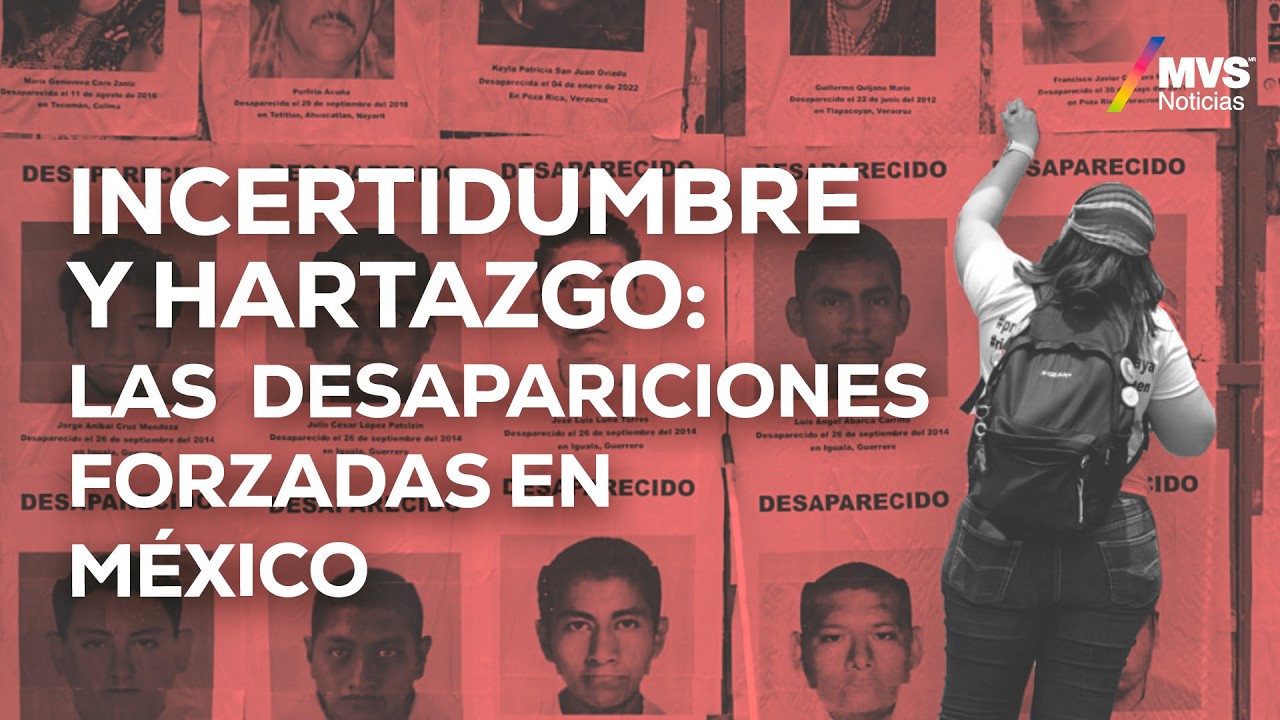 Las DESAPARICIONES FORZADAS en M&Eacute;XICO