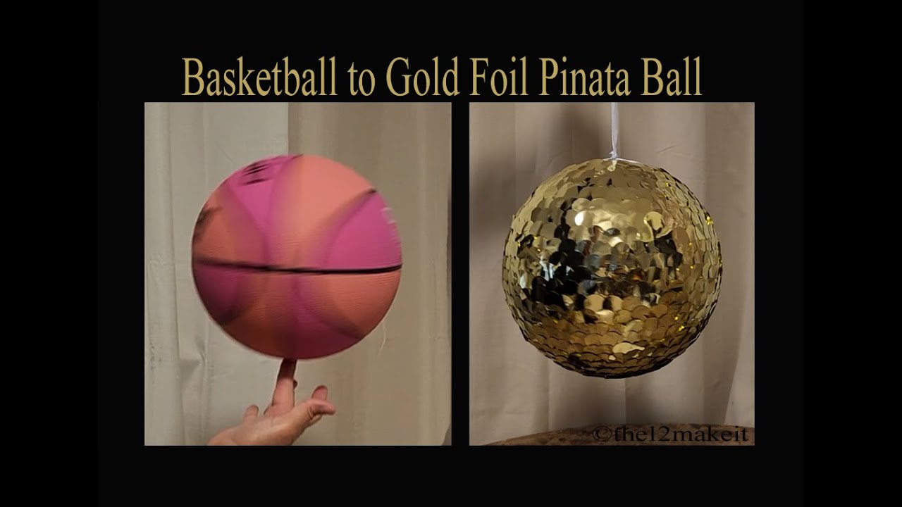 Basketball to Beautiful Gold Foil Pinata ball Paper Mache - Paper Mache crafts - DIY Pinata ball