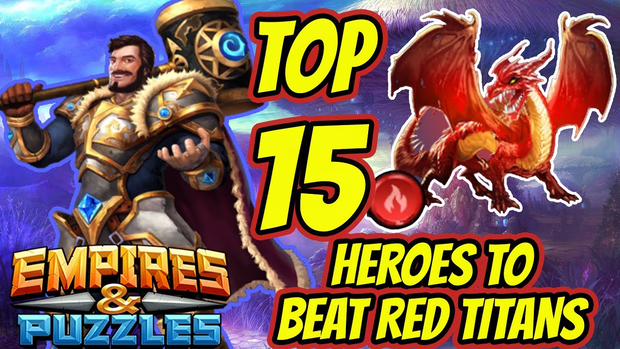 Top 15 Heroes for Red Titans!! Empires and Puzzles