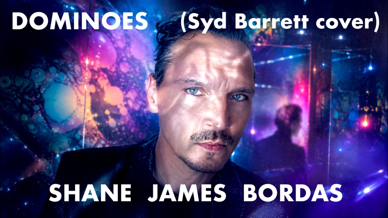Dominoes (Syd Barrett cover) Shane James Bordas