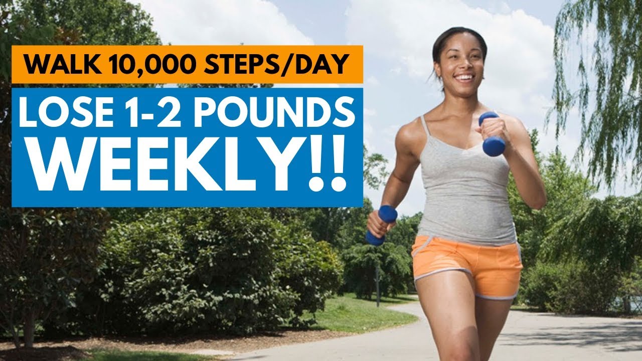Walking 10000 STEPS A Day Will Help You Lose Weight(1-2 POUNDS/WEEK)