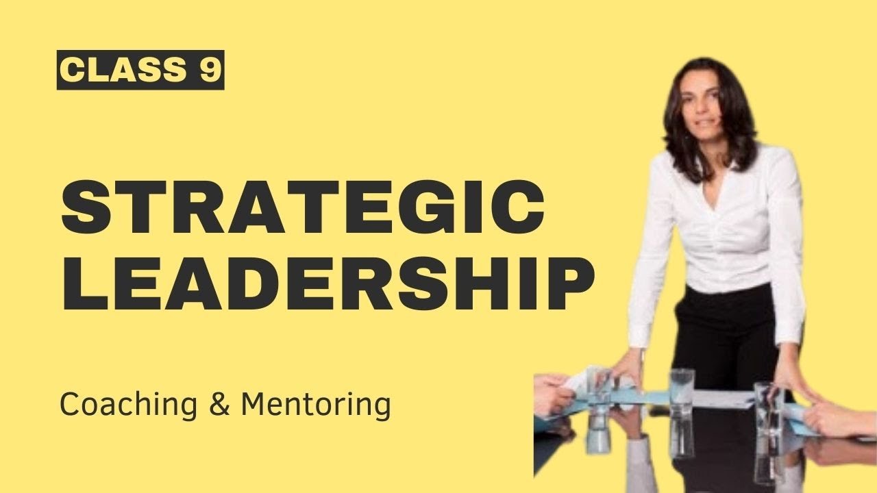 Strategic Leadership 9   Coaching  Mentoring Free MBA course