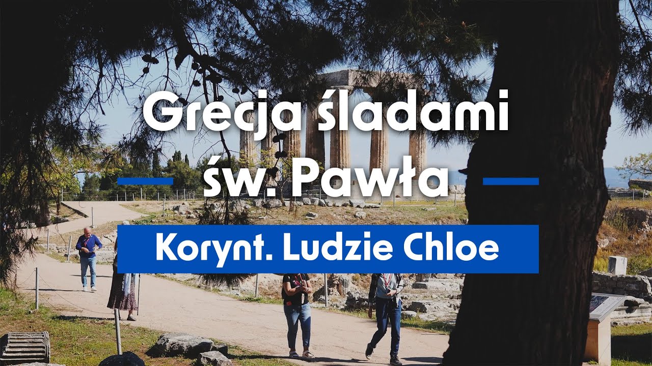 Grecja śladami św. Pawła. Odcinek 13 - Korynt. Ludzie Chloe