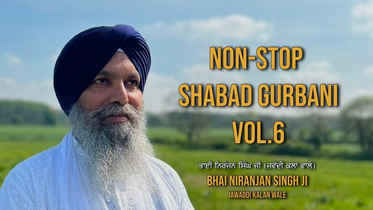 Mind Relaxing Shabads - Non-Stop Audio Playlist - Bhai Niranjan Singh - Vol 6.0