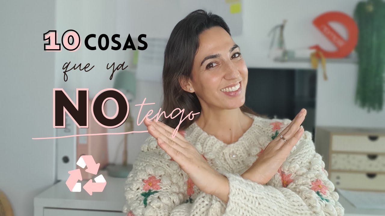 10 COSAS que ya NO USO ✔️ | Sostenibilidad |  [ORDEN en CASA ]