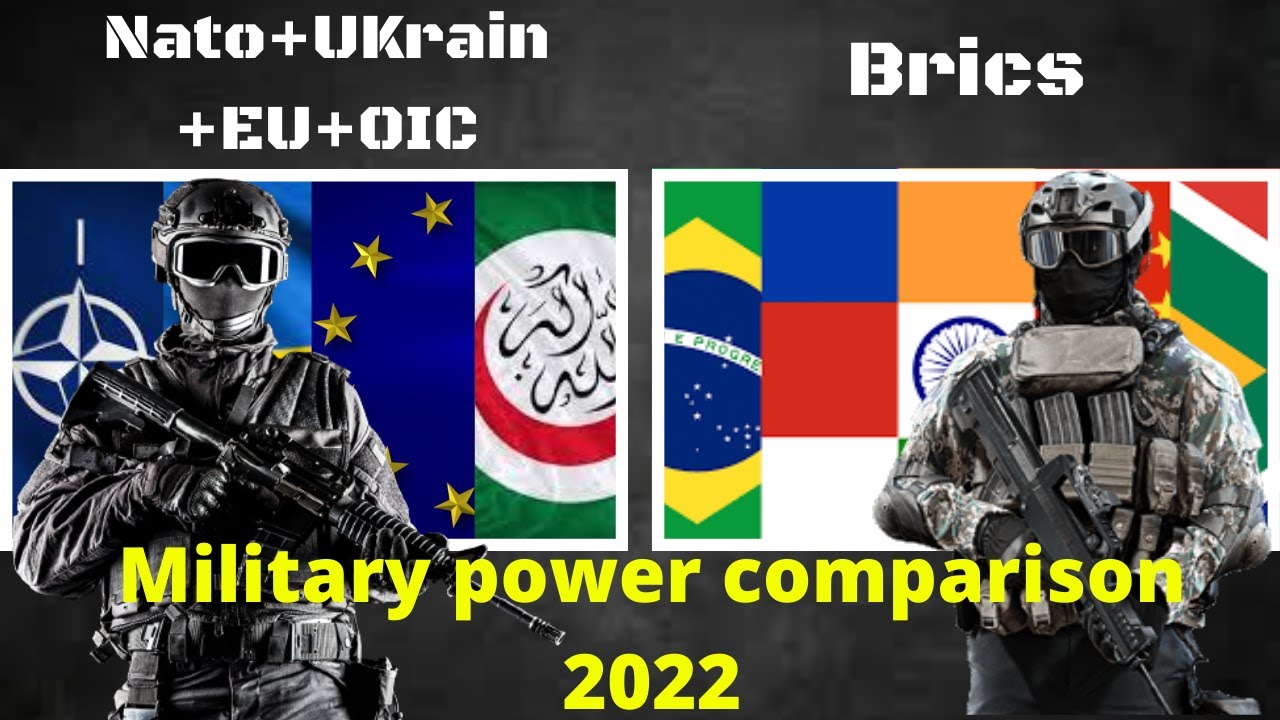 Nato+UKrain+EU+OIC vs Brics Military Power 2022|Brics vs Nato+UKrain+EU+OIC