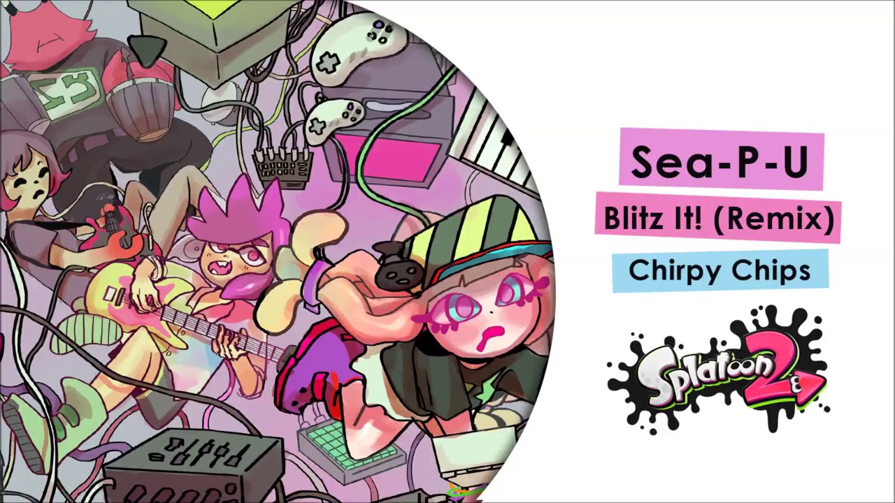 'Sea-P-U' Blitz It! by the Chirpy Chips (Remix) - Splatoon 2