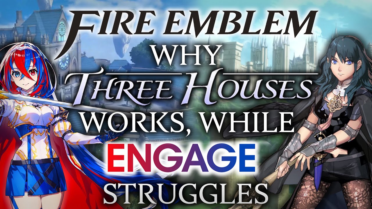 Fire Emblem: Why Three Houses Works, While Engage Struggles