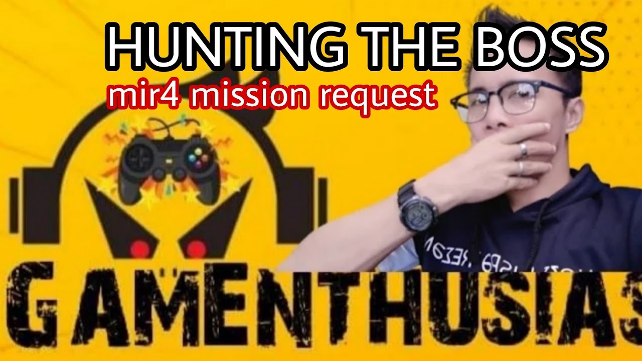 HUNTING THE BOSS MIR4 MISSION REQUEST @GamEnthusiast