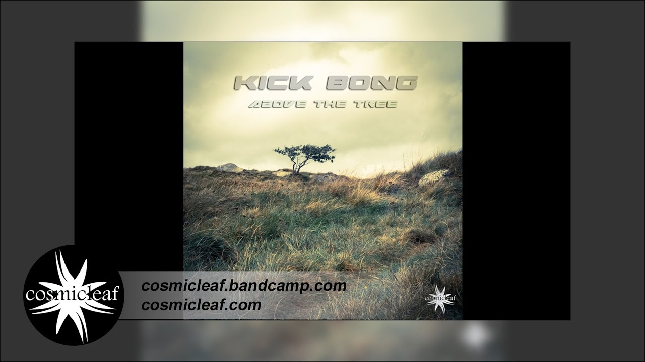Kick Bong - Above The Tree - 01 Above The Tree