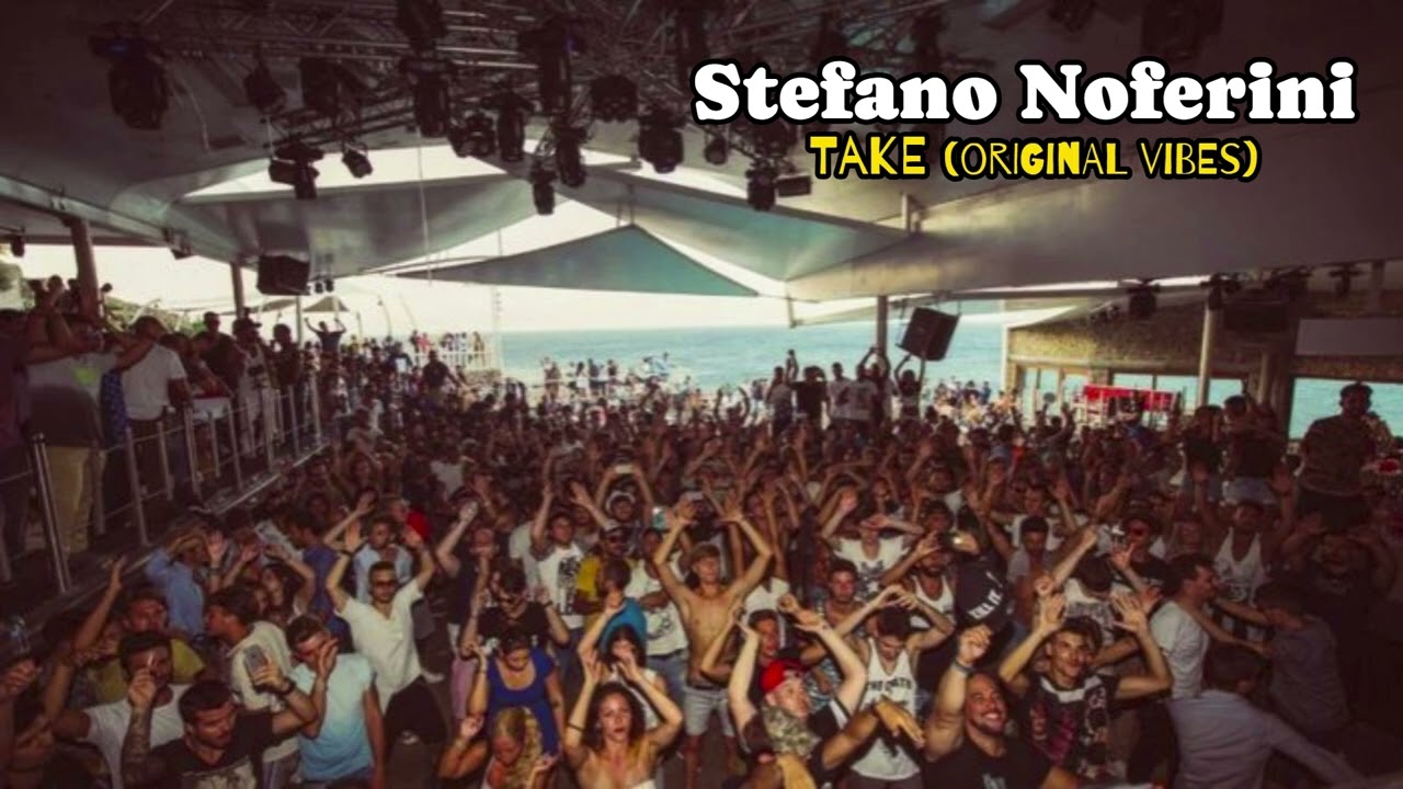 Stefano Noferini - Take (original vibes)