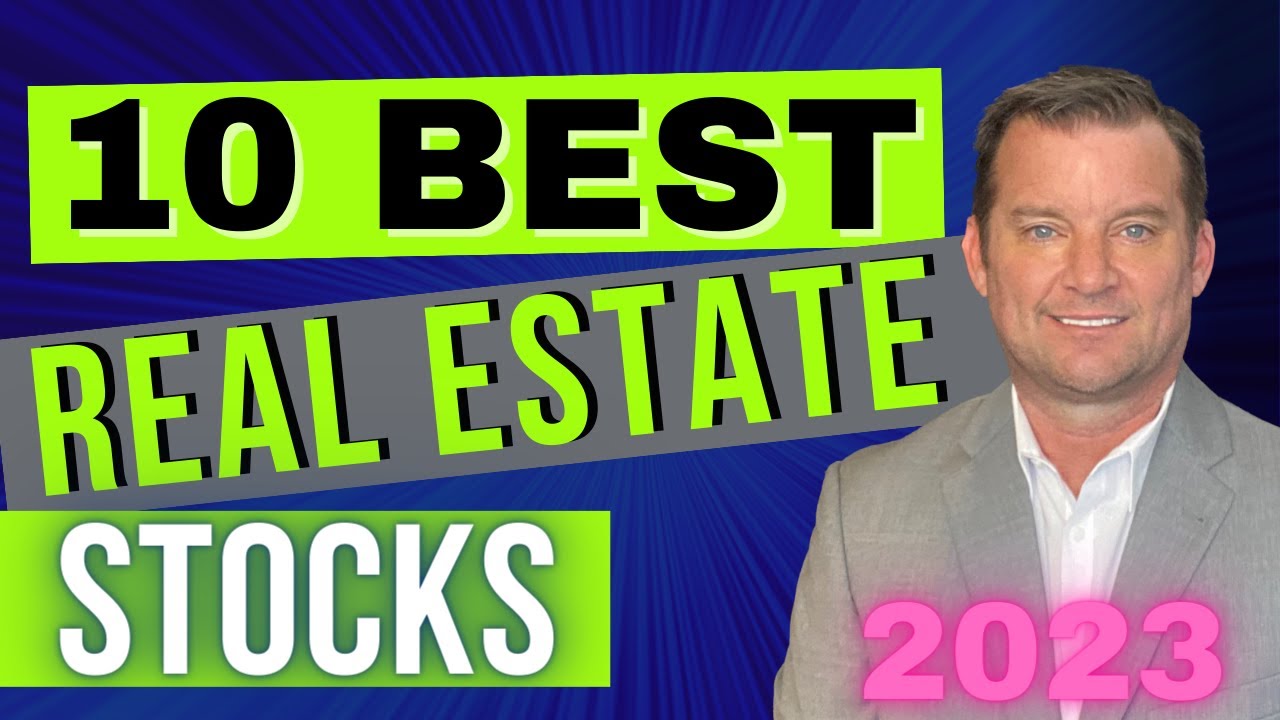 10 Best Real Estate Stocks in 2023