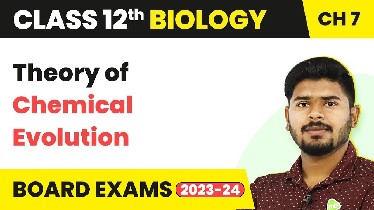 Class 12 Biology Chapter 7 | Theory of Chemical Evolution - Evolution (2022-23)