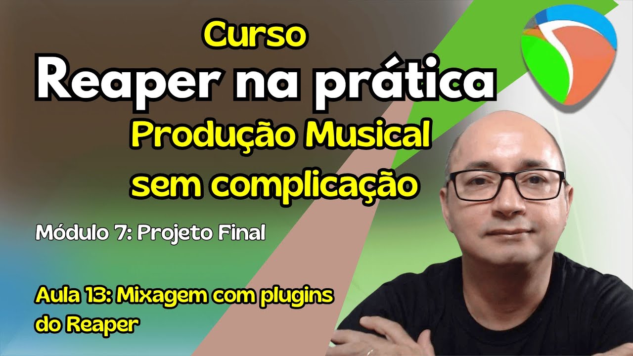 Curso Reaper na Prática - Aula 13 - Mixagem com plugins do Reaper