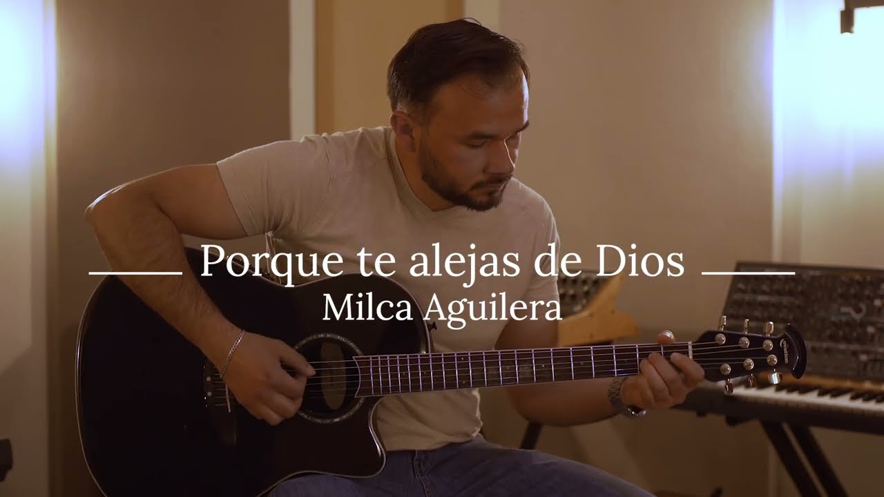 Porque te alejas de Dios / Milca Aguilera