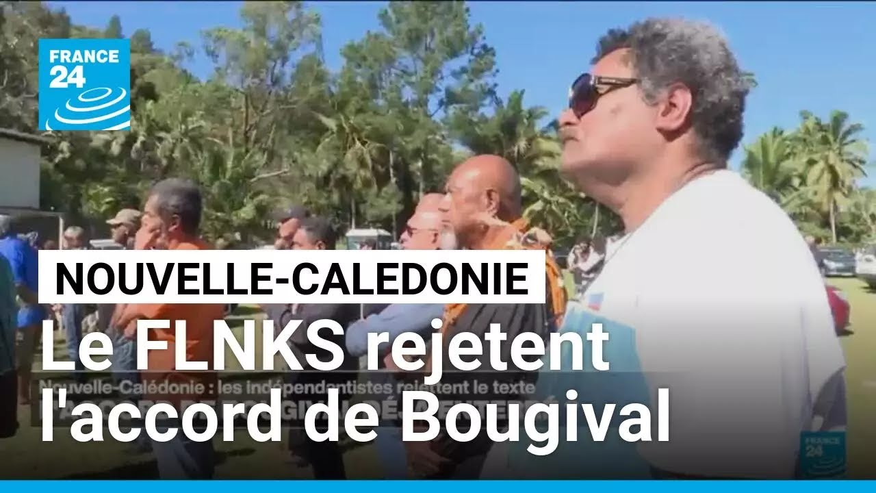 Nouvelle-Cal&eacute;donie: le FLNKS annoncent rejeter l'accord de Bougival &bull; FRANCE 24