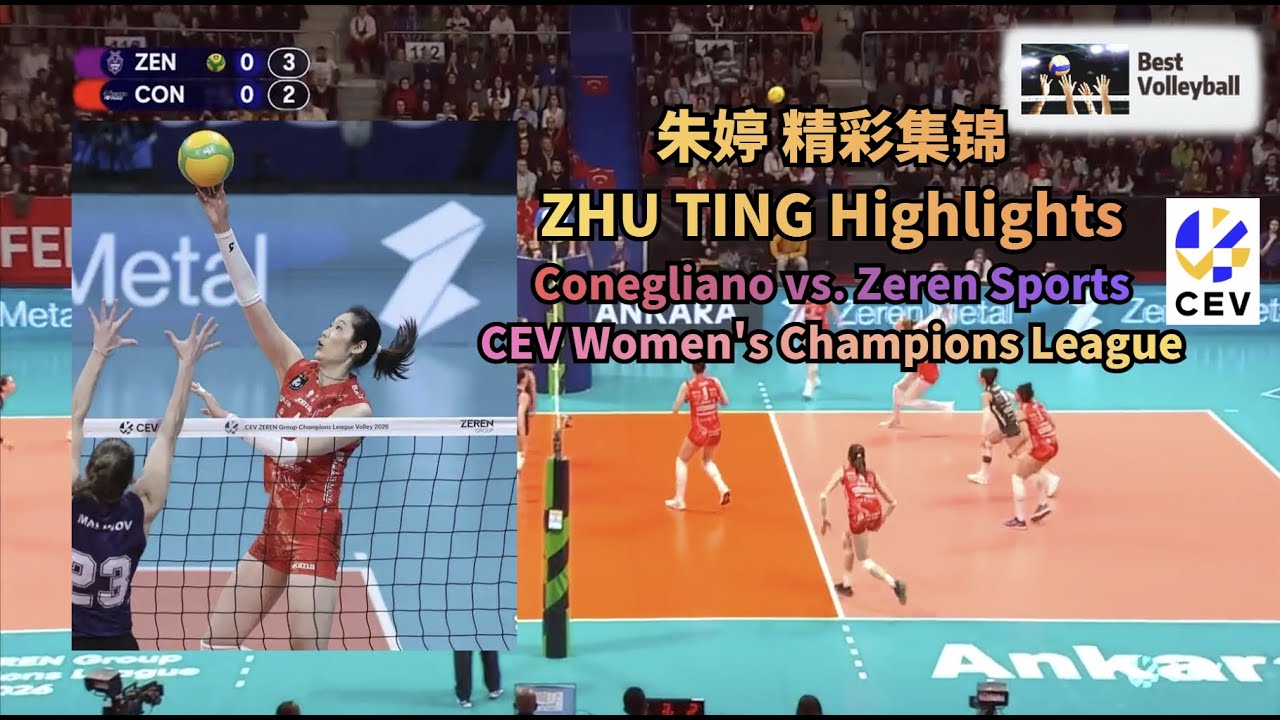 ZHU TING Highlights 朱婷 精彩集锦 | Conegliano vs. Zeren Sports CEV Women's Champions League 2026