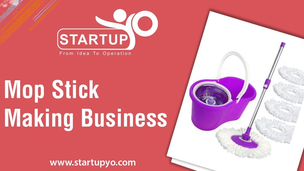 Mop Stick Making Business - StartupYo | www.startupyo.com