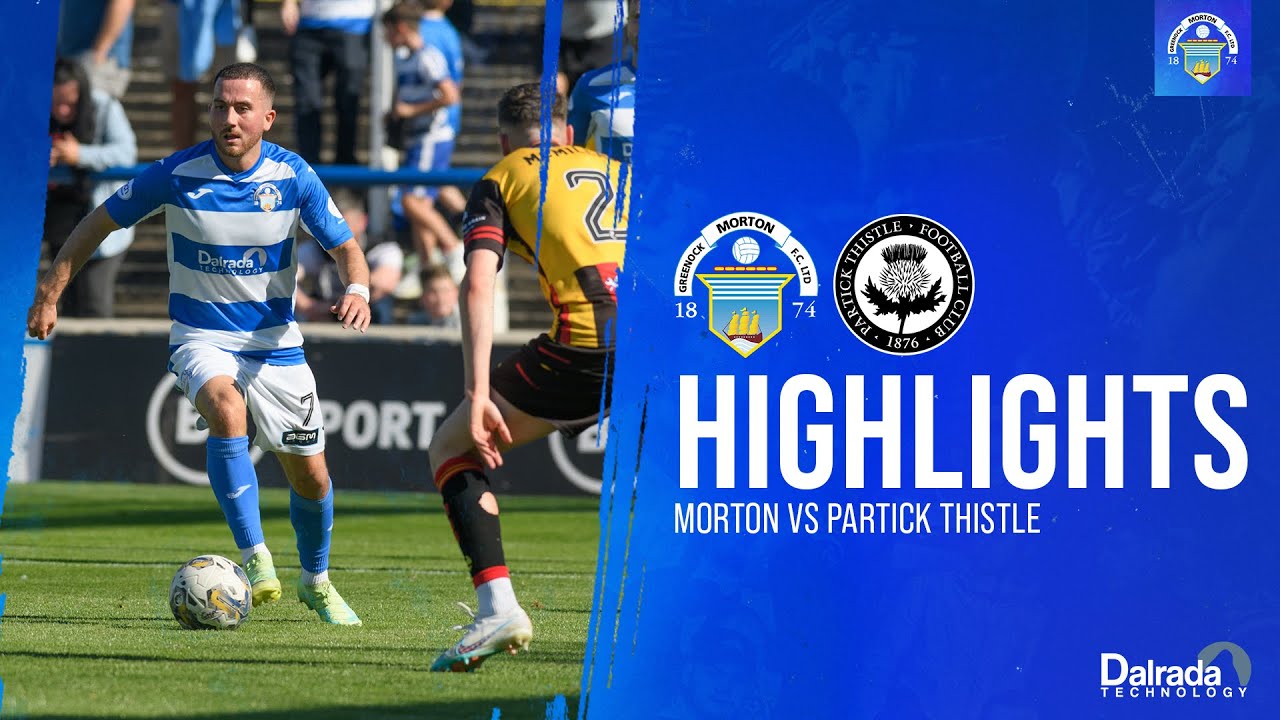 Morton vs Partick Thistle | cinch Championship | Match Highlights