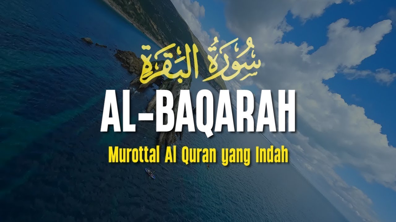 Surah Al Baqarah dengan Suara Merdu untuk Ketenangan Hati - Alaa Yasser