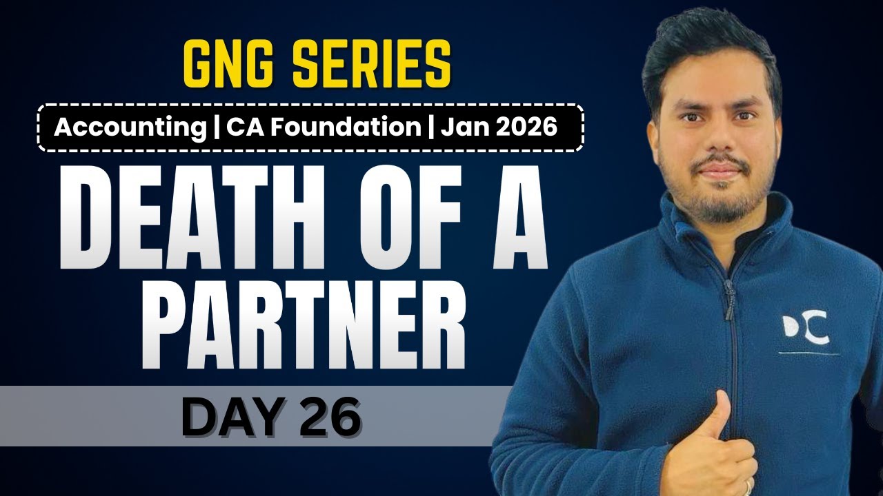 GNG Accounting | Day 26 | Partnership: Death of a Partner | CA Foundation | January 2026