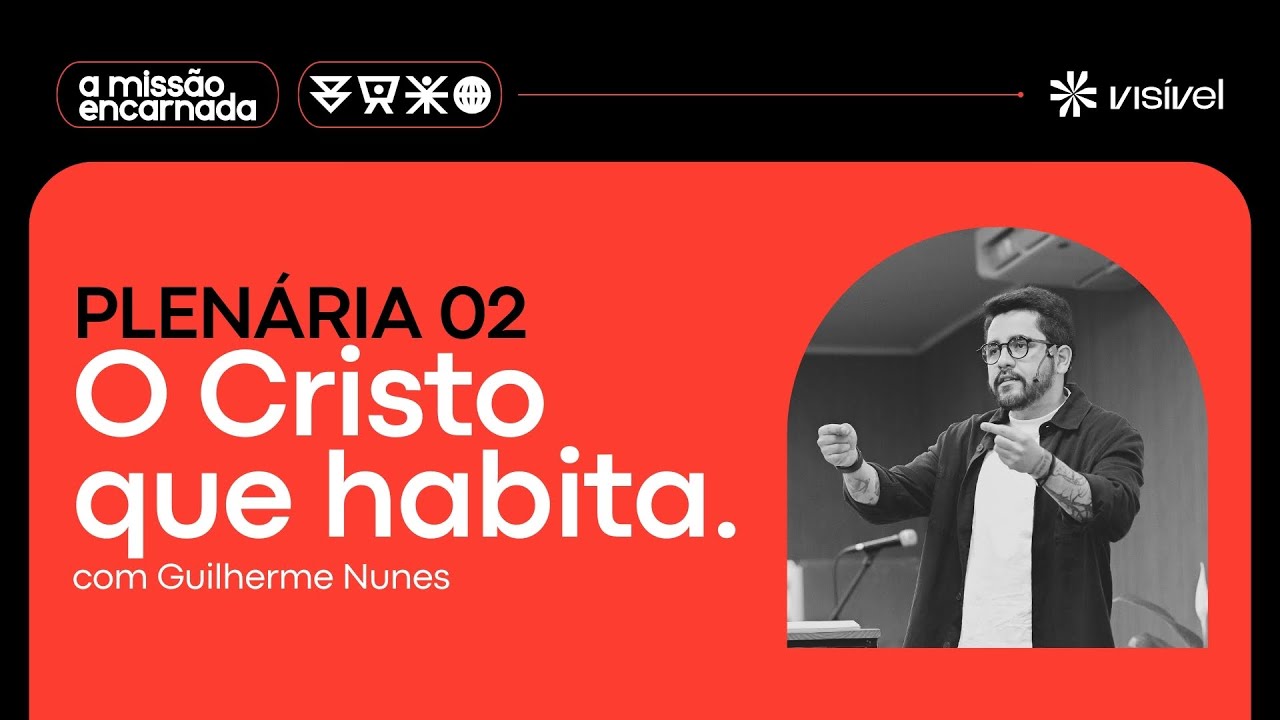 O Jesus que Habita | por Guilherme Nunes | Missão Encarnada