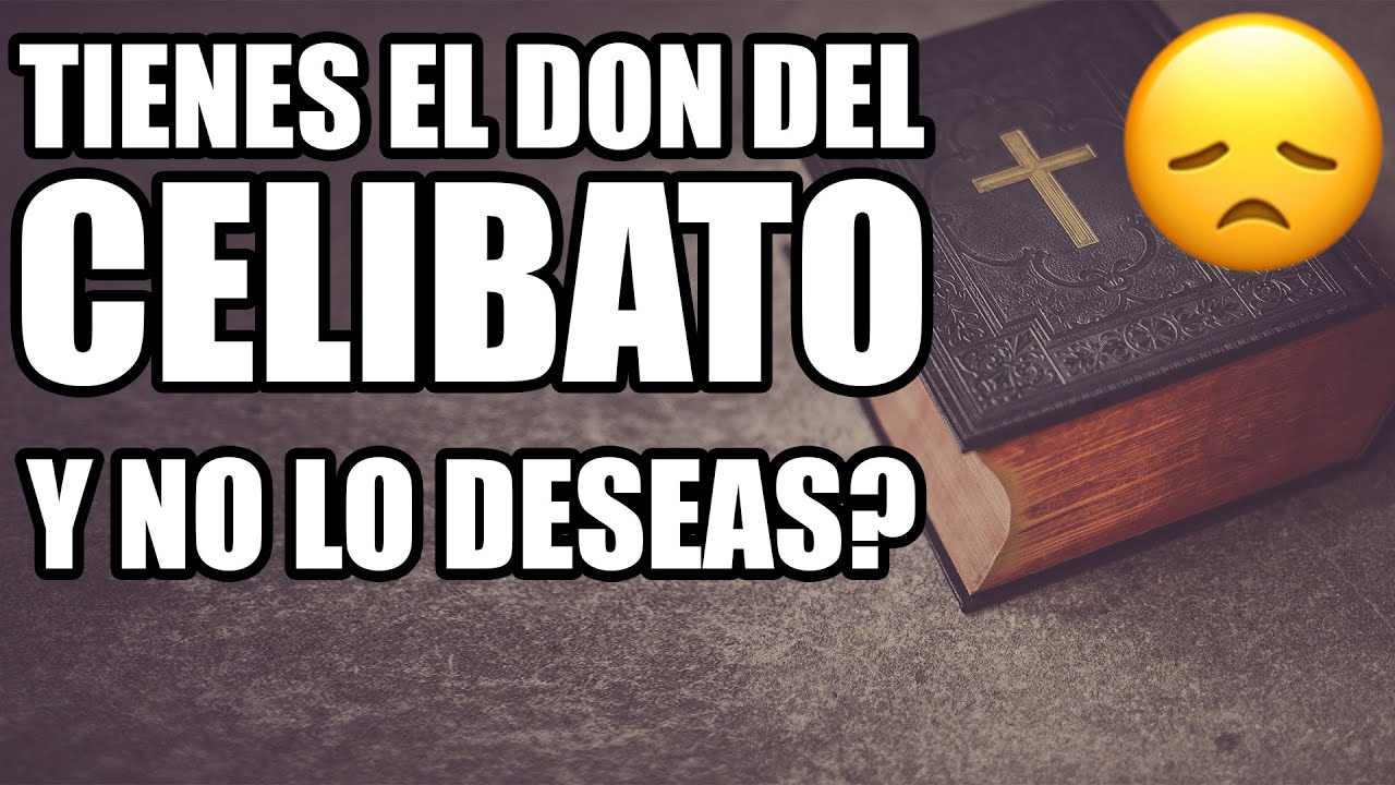 ¿TIENES EL DON DEL CELIBATO?