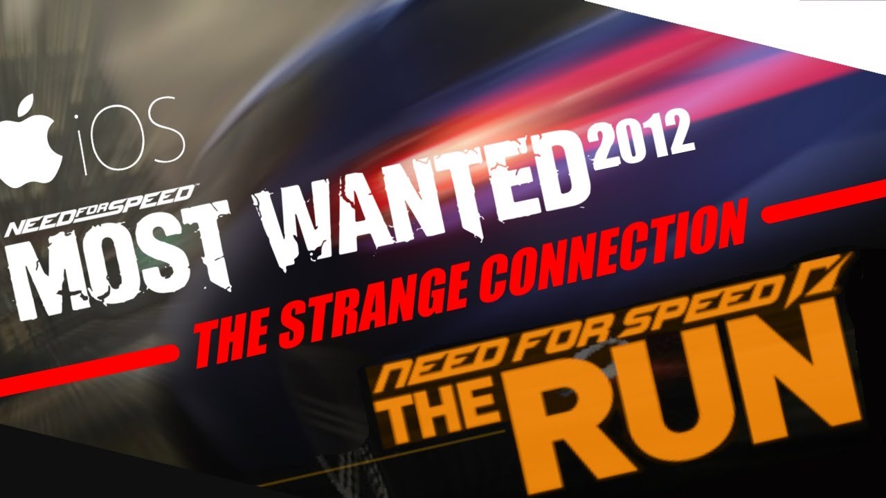 Need For Speed The Run & Most Wanted on IOS - The Strange Connection