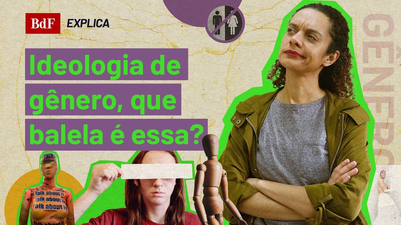 Ideologia de g&ecirc;nero: que balela &eacute; essa? | BdF Explica