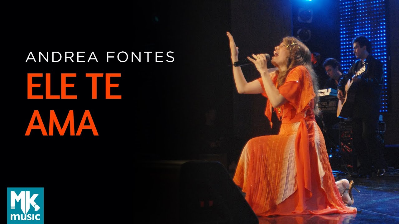 Andrea Fontes - Ele Te Ama (Ao Vivo) DVD Andrea Fontes Ao Vivo