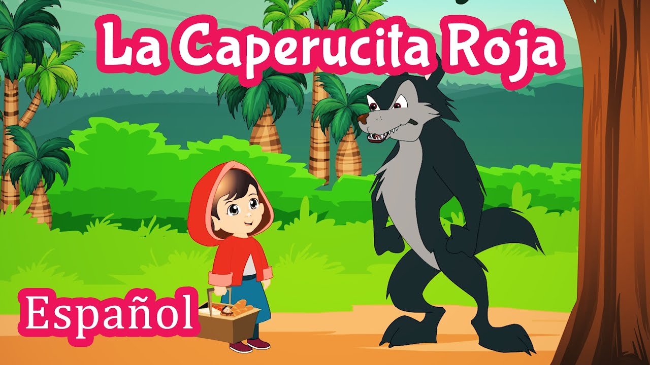 Little Red Riding Hood Story in Spanish | Los cuento de hadas Espa&ntilde;ol | Fairy Tales | Story Time
