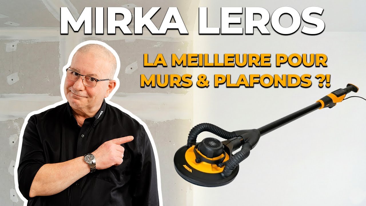 Présentation complète de la ponceuse murs et plafonds Mirka LEROS