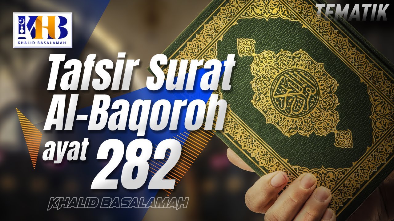 Kajian Tematik - Tafsir Al Baqarah Ayat 282 (Khalid Basalamah, 2020)