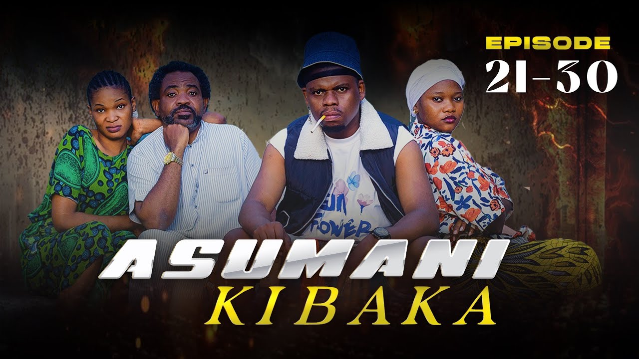 ASUMANI KIBAKA ( Ep 21-30 )