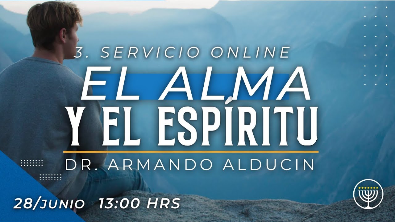 El Alma y el Espíritu | Dr. Armando Alducin