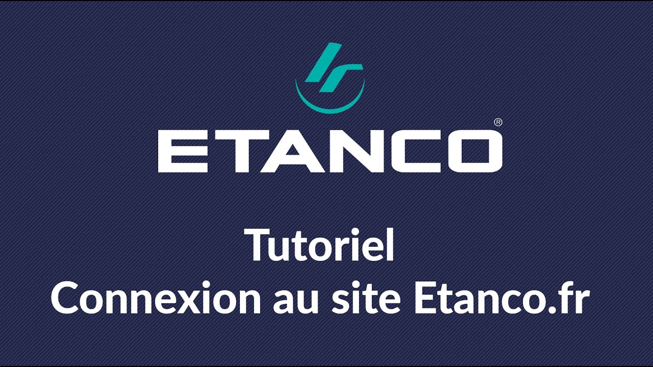 Tutoriel : Création de compte sur le site Etanco.fr