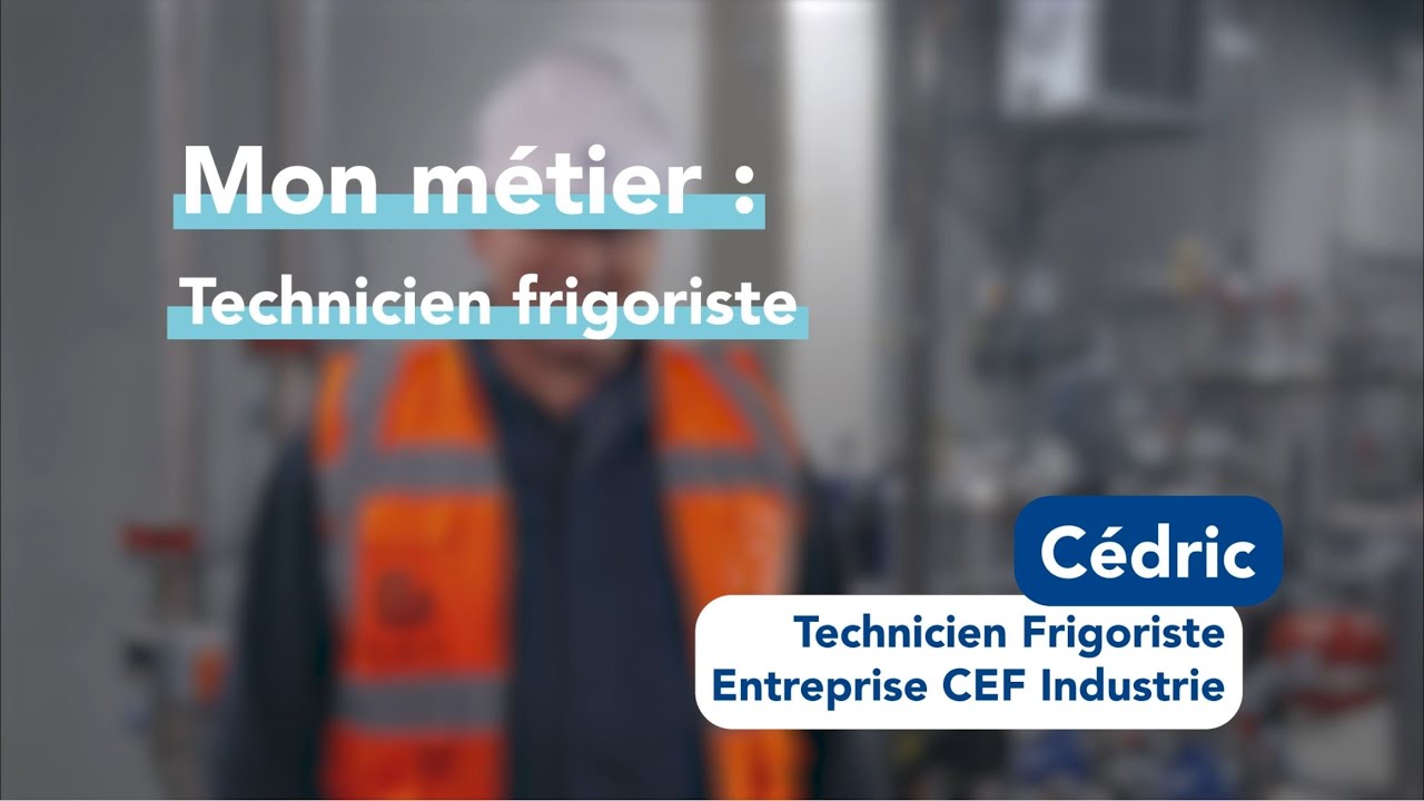 Mon métier : Technicien Frigoriste