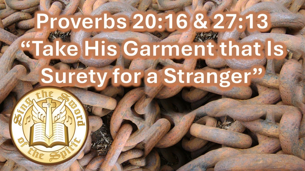 Proverbs 20:16 & 27:13 Take his garment that is surety for a stranger, KJV singalong w lyrics, Am